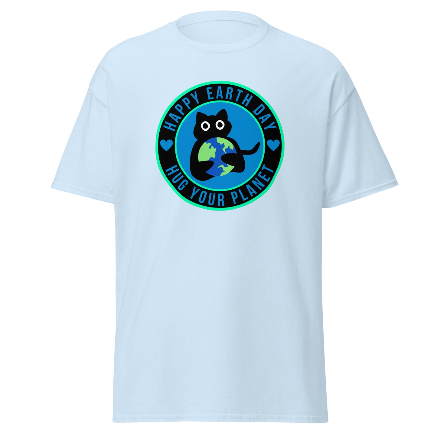 Alles Gute zum Tag der Erde, umarme deinen Planeten || Klassisches T-Shirt