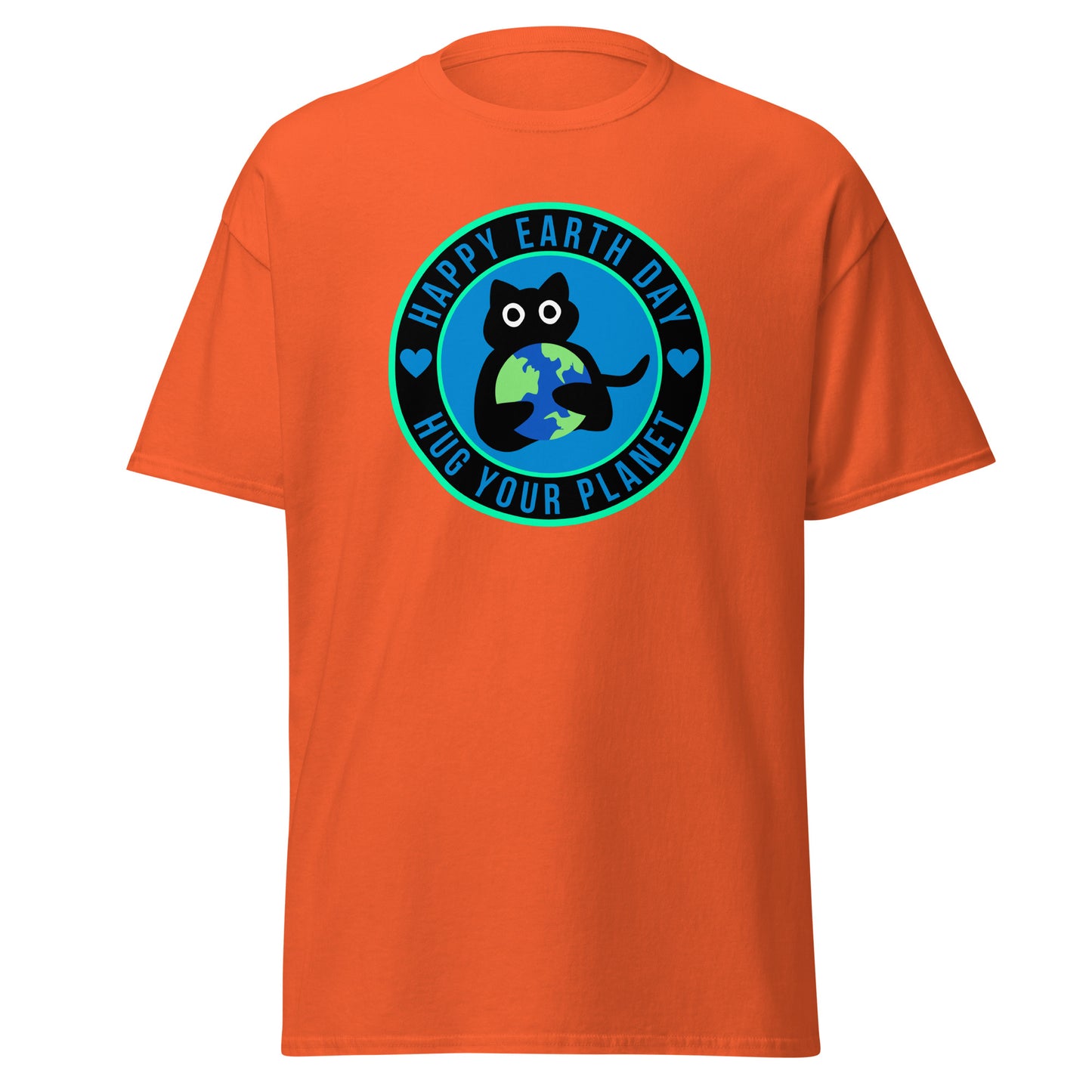 Alles Gute zum Tag der Erde, umarme deinen Planeten || Klassisches T-Shirt