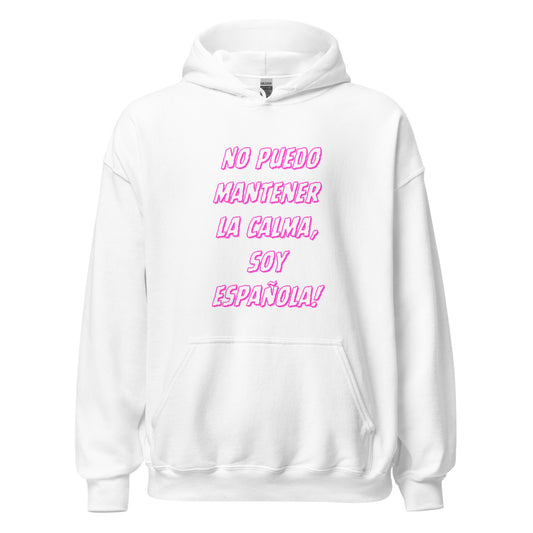 No Puedo Mantener la Calma, Soy Española || Unisex Hoodie